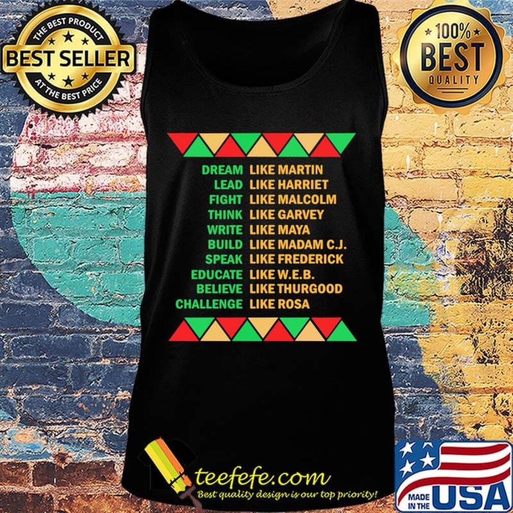 Dream like martin lead like harriet fight like malcolm think like garvey s Tank top Dream like martin lead like harriet fight like malcolm think like garvey s Tank top
