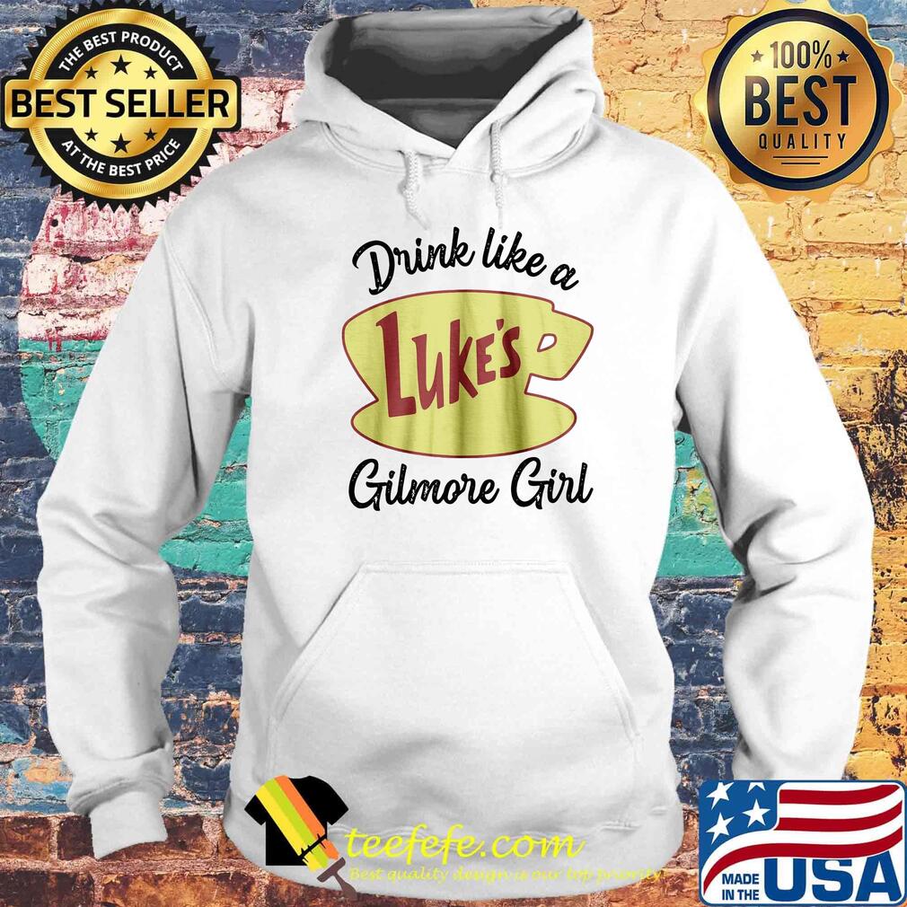 Drink like a luke's gilmore girl s Hoodie Drink like a luke's gilmore girl s Hoodie