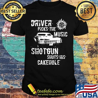 Driver picks the music shotgun shuts his cakehole sun shirt
