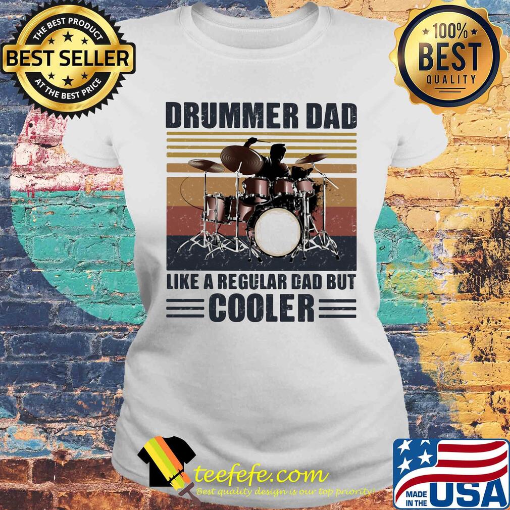 Drummer dad like a regular dad but cooler vintage retro s Laides tee Drummer dad like a regular dad but cooler vintage retro s Laides tee