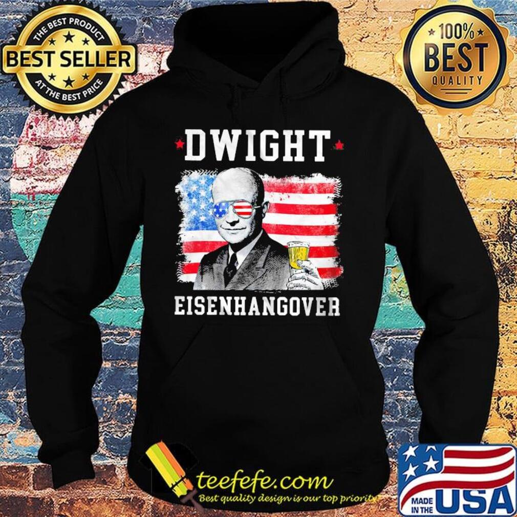 Dwight d. Eisenhower american flag 4th of july independence day s Hoodie Dwight d. Eisenhower american flag 4th of july independence day s Hoodie