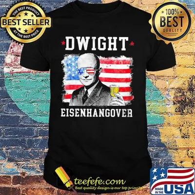 Dwight d. Eisenhower american flag 4th of july independence day shirt