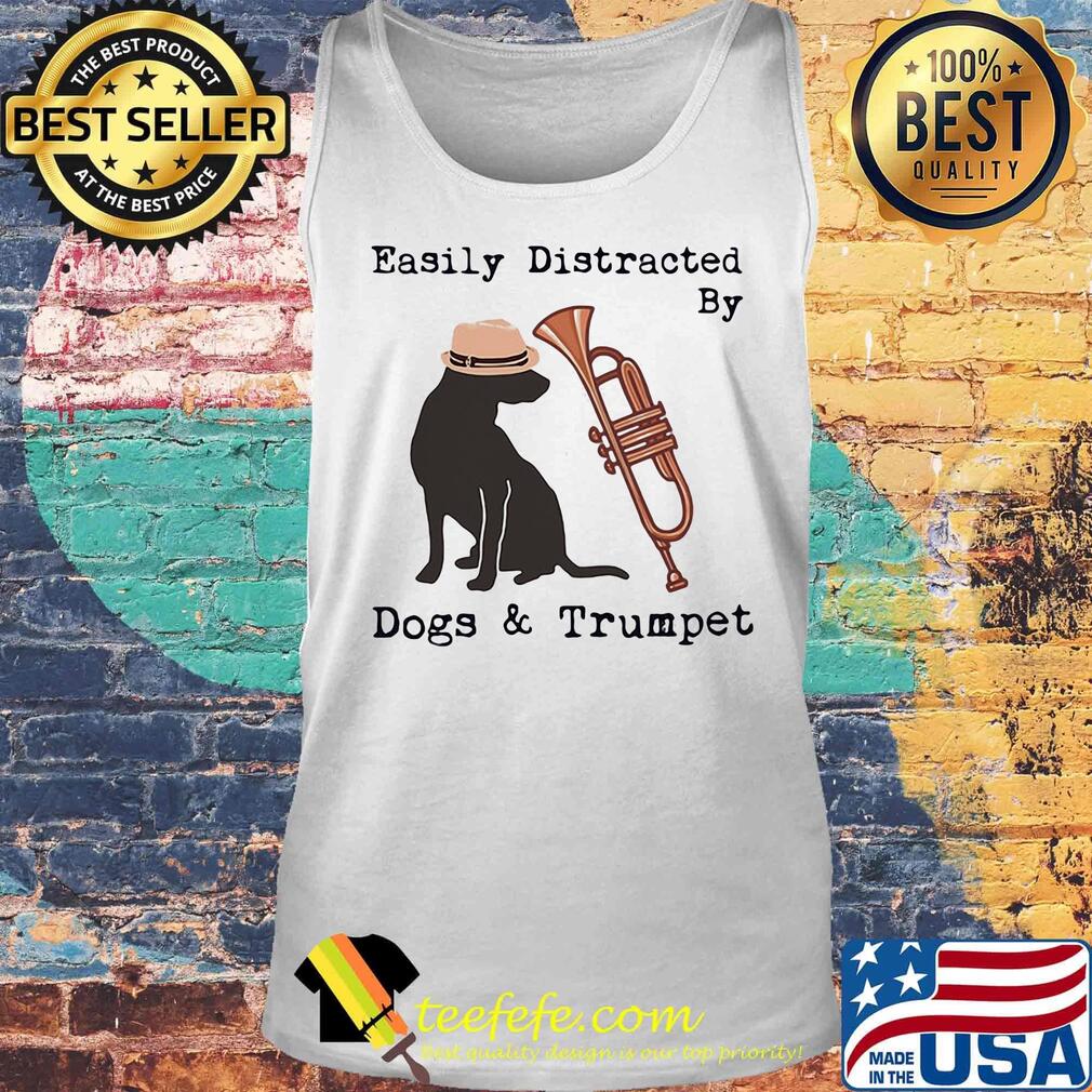 Easily distracted by dogs and trumpet s Tank top Easily distracted by dogs and trumpet s Tank top