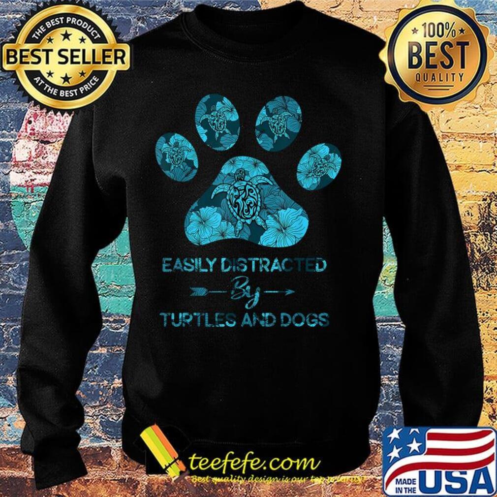 Easily Distracted By Turtles And Dogs Footprints Shirt Sweater Easily Distracted By Turtles And Dogs Footprints Shirt Sweater