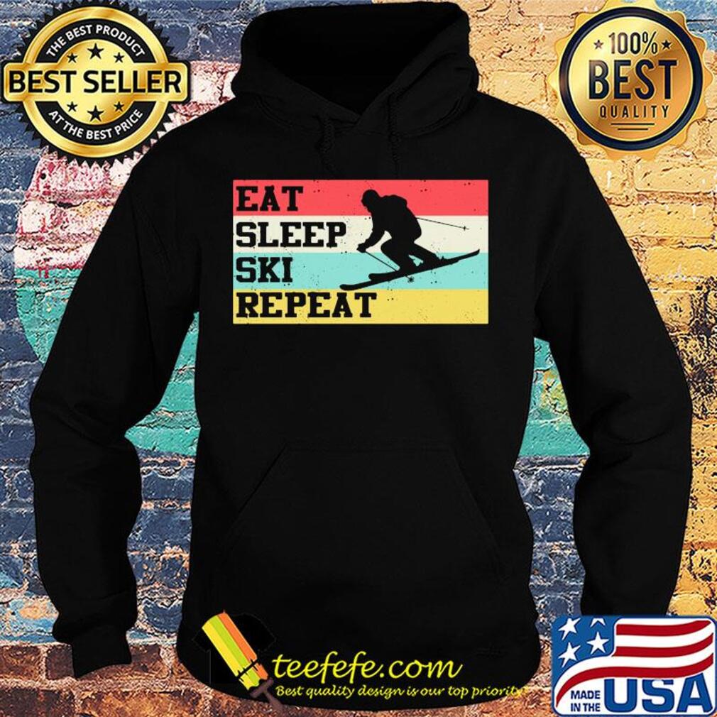 Eat sleep ski repeat vintage retro s Hoodie Eat sleep ski repeat vintage retro s Hoodie