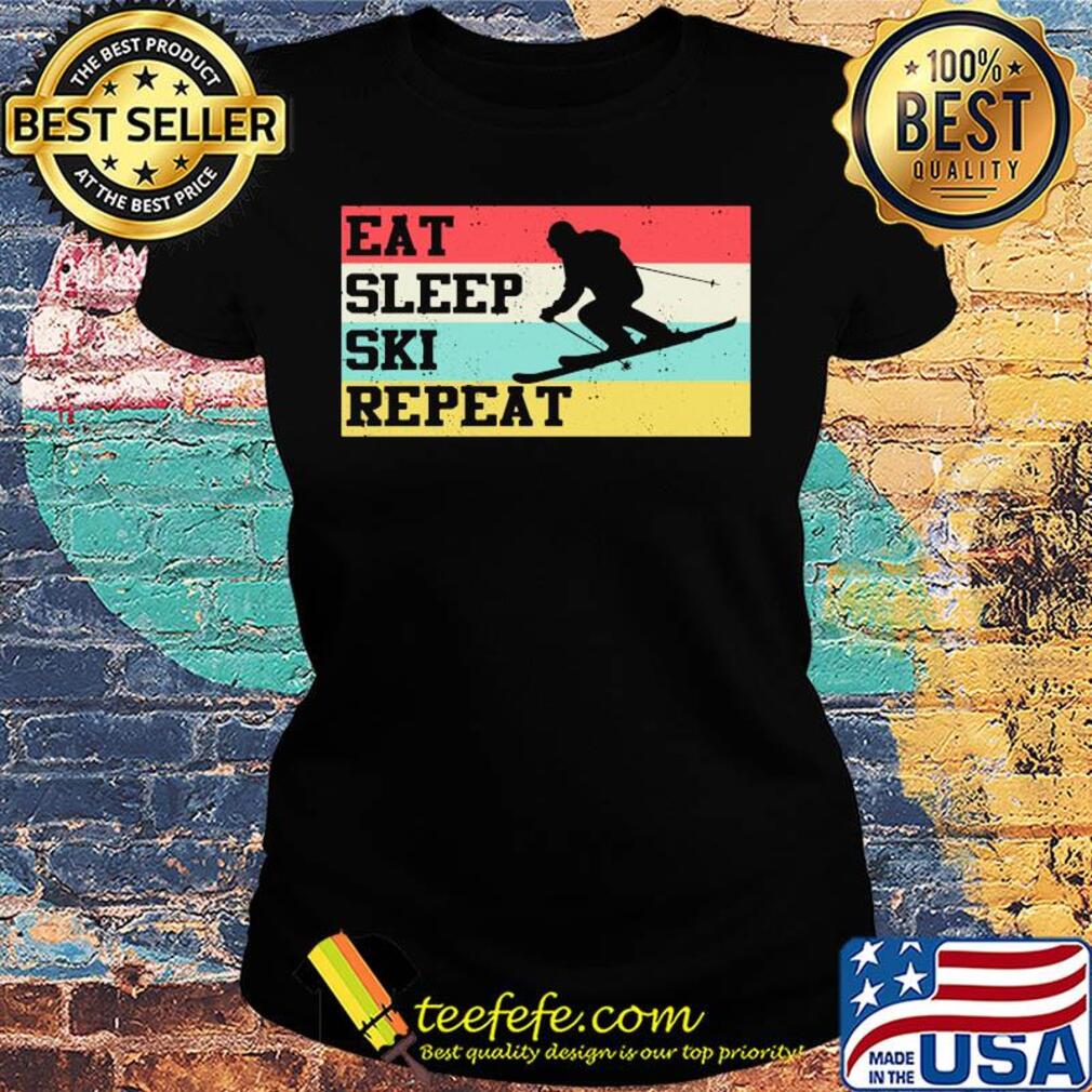 Eat sleep ski repeat vintage retro s Ladies tee Eat sleep ski repeat vintage retro s Ladies tee
