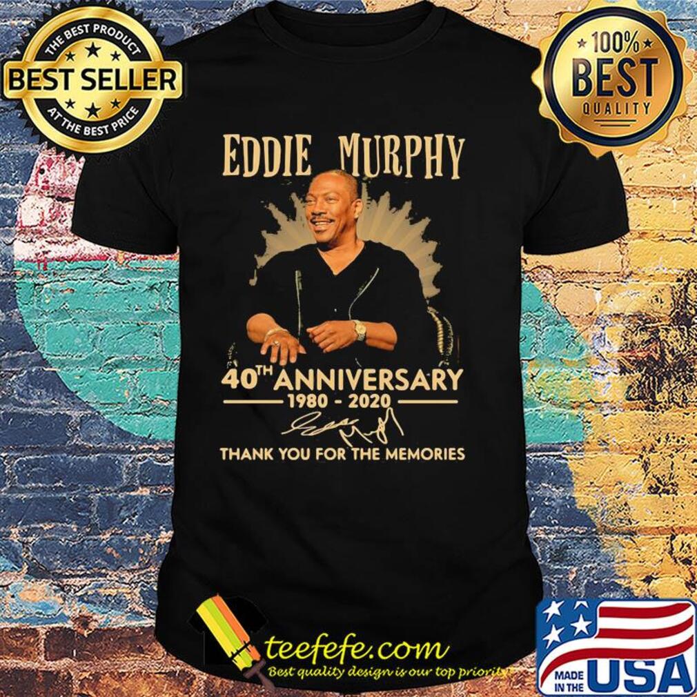 Eddie murphy 40th anniversary 1980 2020 thank you for the memories signature shirt