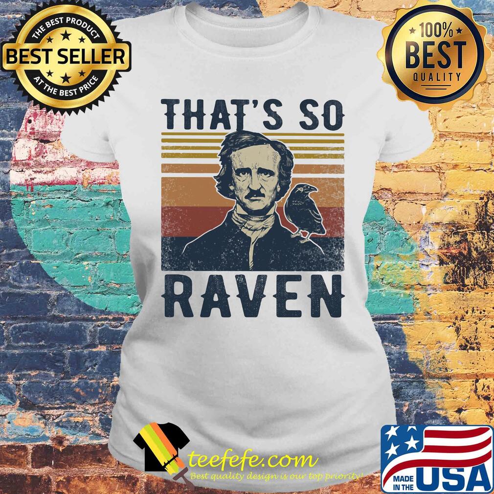 Edgar allan poe that's so raven vintage s Laides tee Edgar allan poe that's so raven vintage s Laides tee