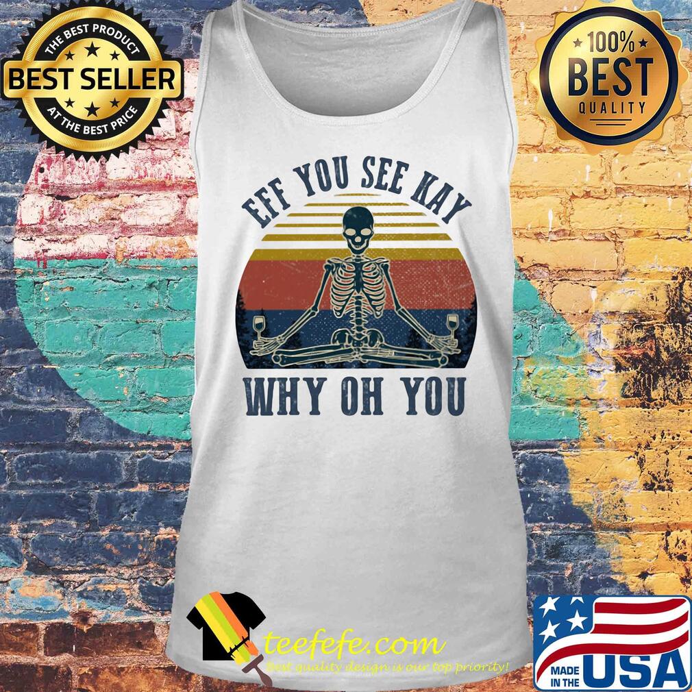 Eff you see kay skull yoga why oh you vintage retro s Tank top Eff you see kay skull yoga why oh you vintage retro s Tank top