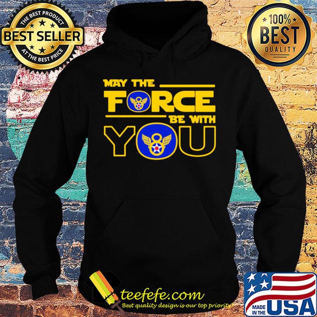 Eighth air force may the force be with you s Hoodie Eighth air force may the force be with you s Hoodie
