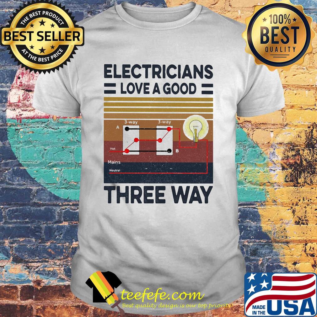 Electricians love a good three way vintage retro shirt