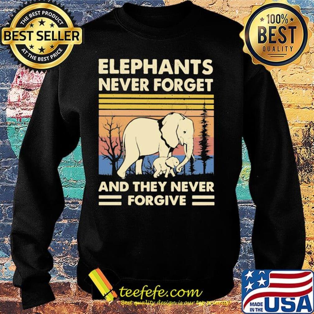 Elephants never forget and they never forgive vintage retro s Sweater Elephants never forget and they never forgive vintage retro s Sweater