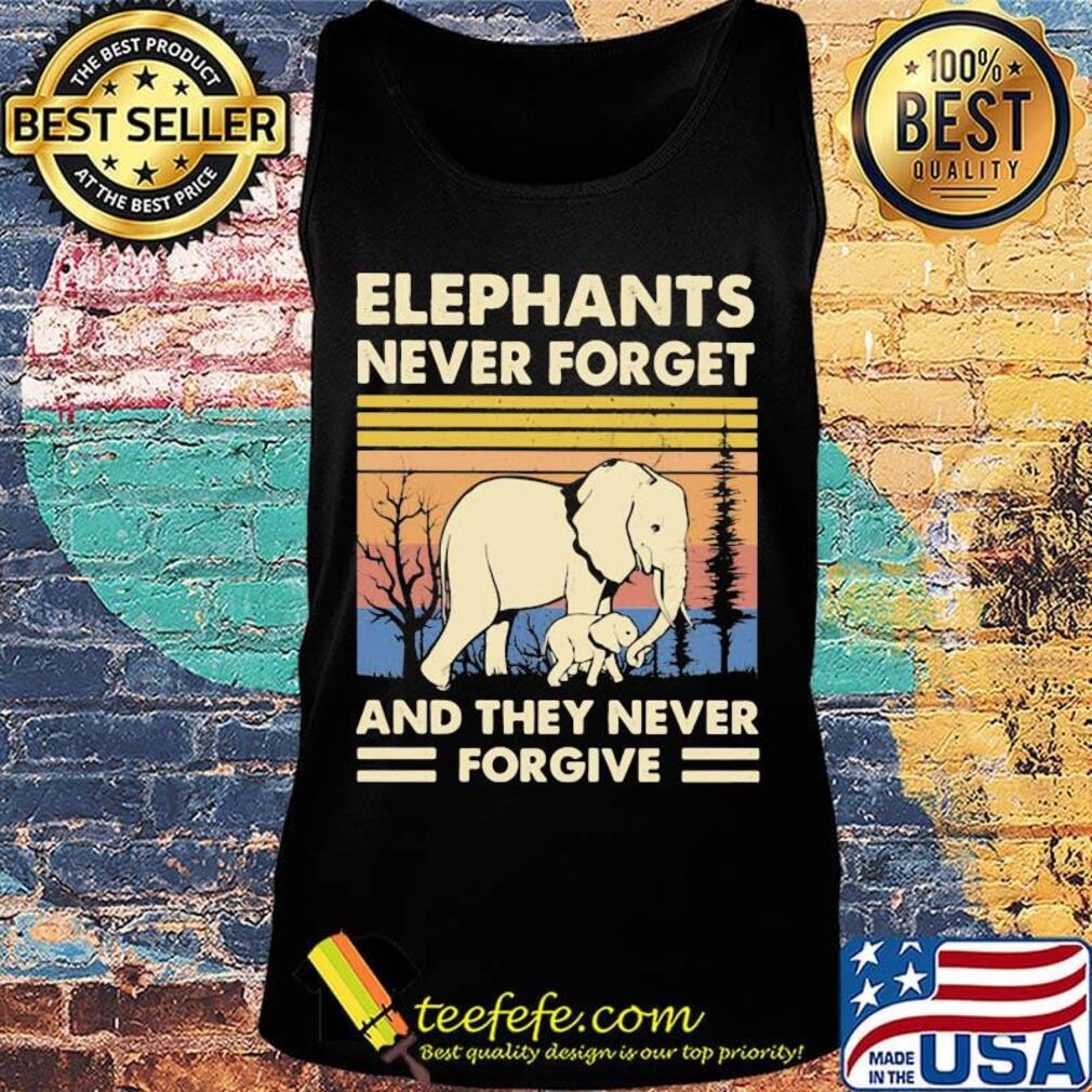 Elephants never forget and they never forgive vintage retro s Tank top Elephants never forget and they never forgive vintage retro s Tank top