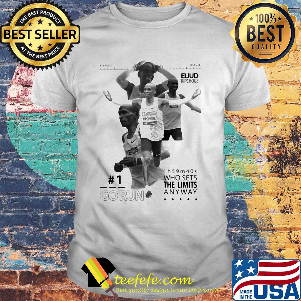 Eliud kipchoge go run who sets the limited anyway shirt