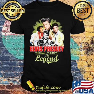 Elvis presley the man the myth the legend shirt