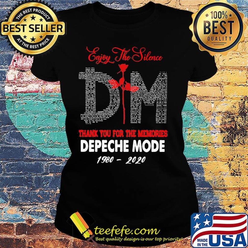 Enjoy the silence dm thank you for the memories depeche mode 1980 2020 s Ladies tee Enjoy the silence dm thank you for the memories depeche mode 1980 2020 s Ladies tee