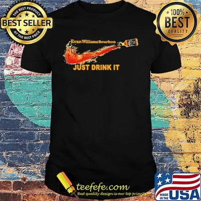 Evan williams bourbon wine nike just drink it shirt