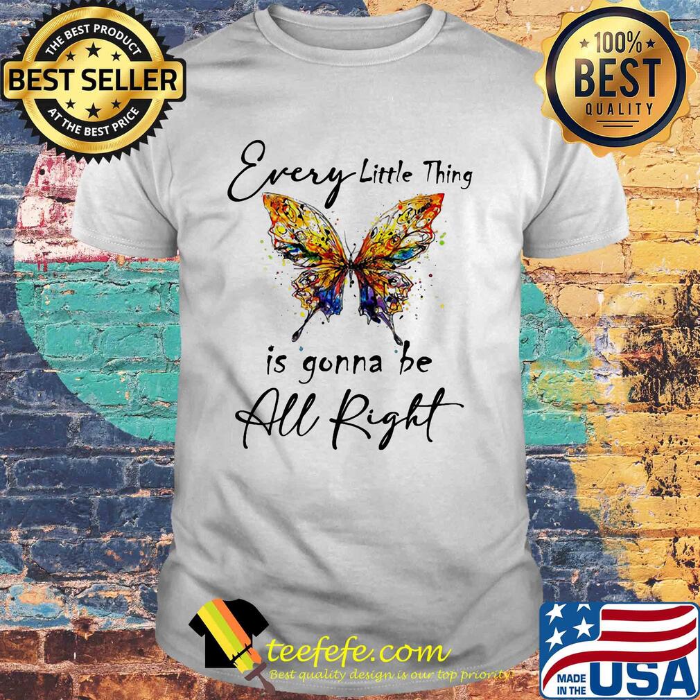 Every little thing is gonna be all right butterfly shirt
