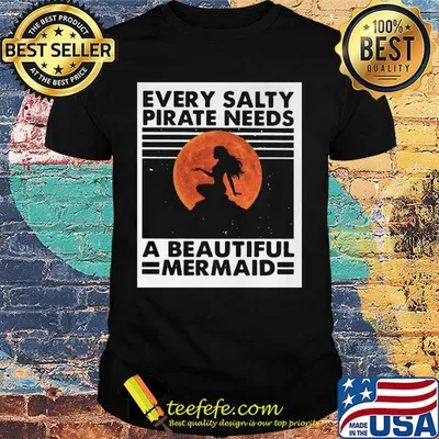 Every salty pirate needs a beautiful mermaid shirt