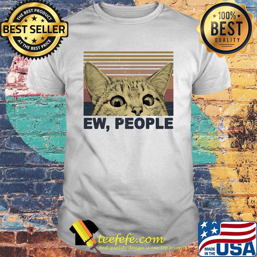 Ew people Cat vintage retro shirt Ew people Cat vintage retro shirt