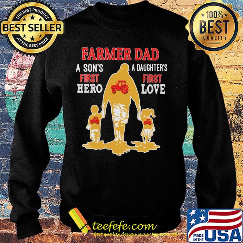 Farmer dad a son's first hero a daughter's first love dad father's day s Sweater Farmer dad a son's first hero a daughter's first love dad father's day s Sweater