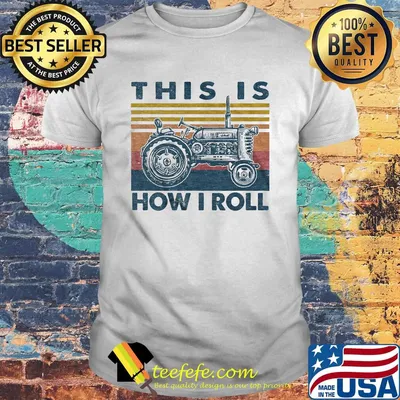 Farmer this is how i roll vintage retro shirt