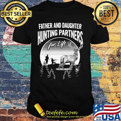 Father and daughter hunting partners for life shirt