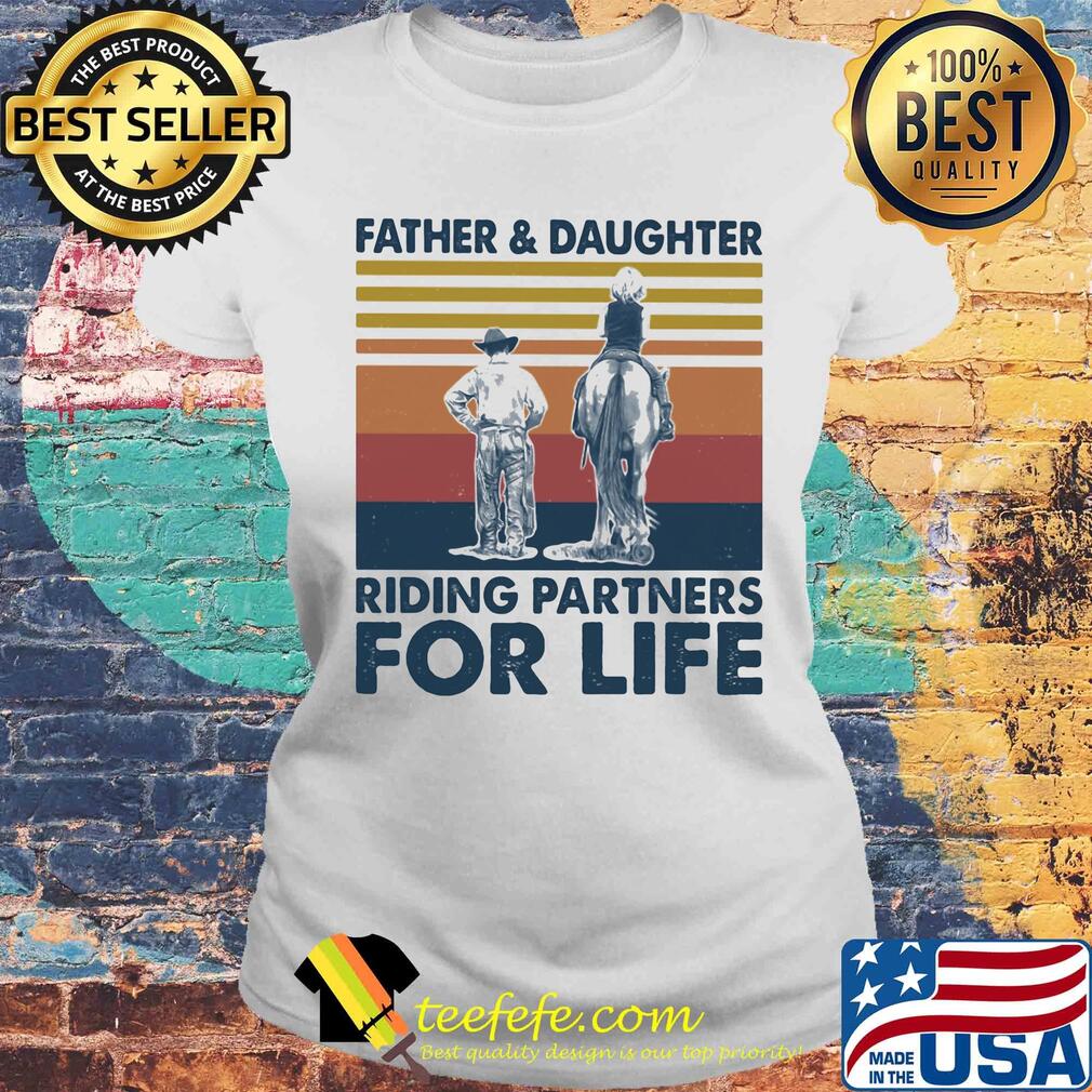 Father and daughter riding partners for life vintage retro s Laides tee Father and daughter riding partners for life vintage retro s Laides tee
