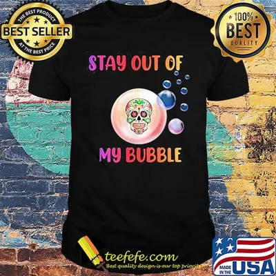Festival of death skull stay out of my bubble shirt