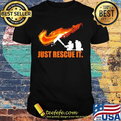 Firefighter nike just rescue it shirt