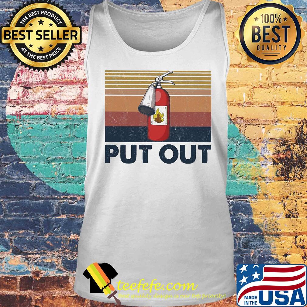 Firefighter put out vintage s Tank top Firefighter put out vintage s Tank top