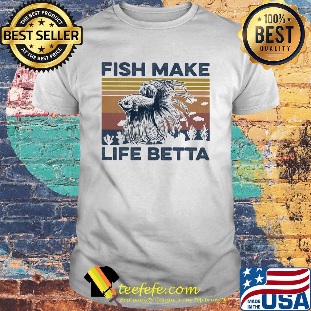 Fish make life betta vintage retro shirt
