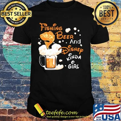 Fishing beer and disney kinda girl shirt
