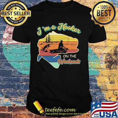 Fishing i'm a hooker on the weekends vintage retro shirt