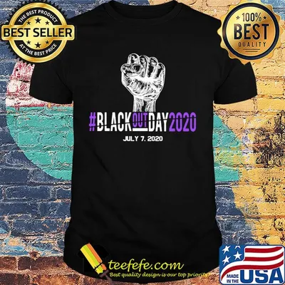 Fist black out day 2020 july 7.2020 shirt