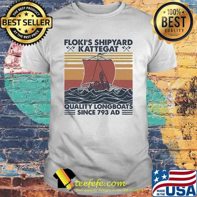 Floki's shipyard kattegat quality longboats since 793 ad vintage retro shirt