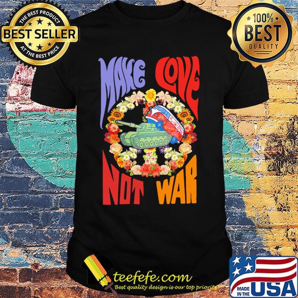 Flower tank make love not war shirt