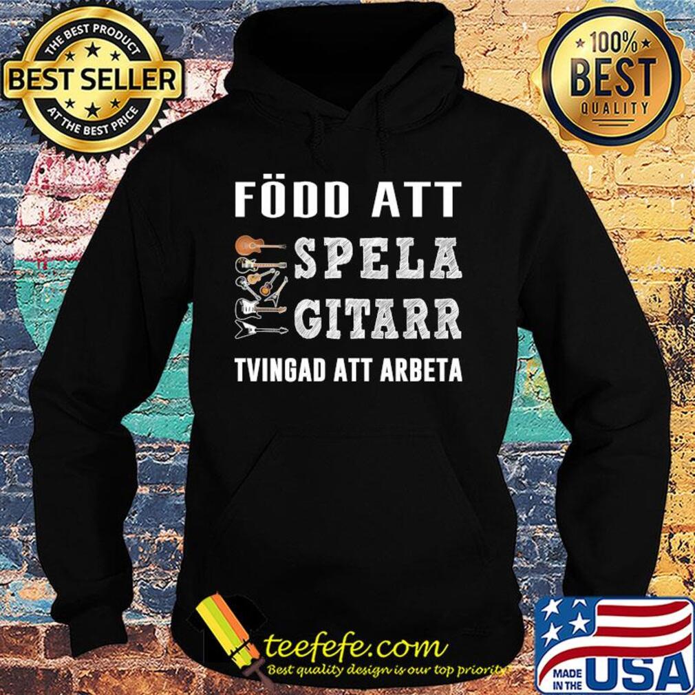 Fodo att spela gitarr tvingad att arbeta s Hoodie Fodo att spela gitarr tvingad att arbeta s Hoodie