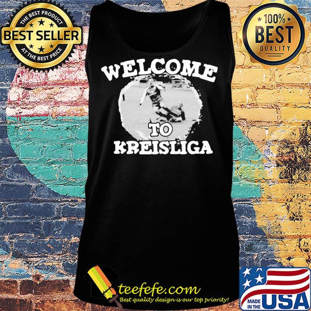 Football soccer welcome to kreisliga s Tank top Football soccer welcome to kreisliga s Tank top