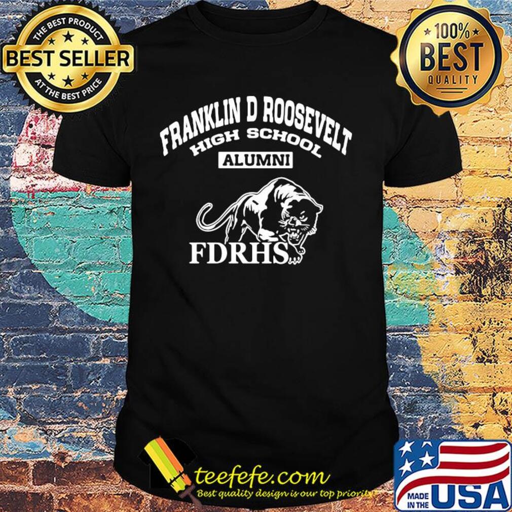 Franklin delano roosevelt high school alumni fdrhs shirt