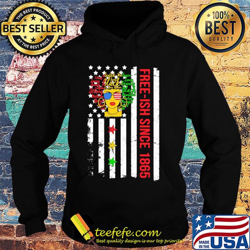 Free-ish since 1864 black melanin American flag veteran Independence day s Hoodie Free-ish since 1864 black melanin American flag veteran Independence day s Hoodie