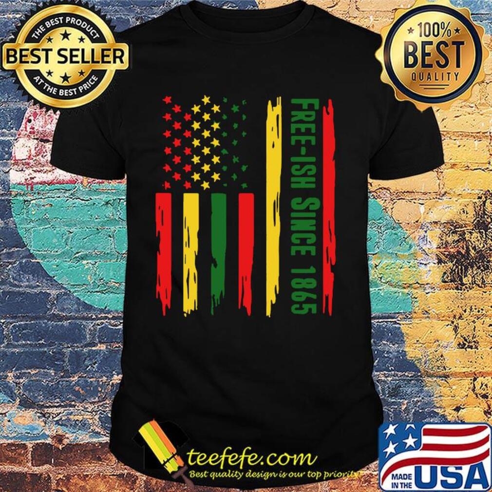 Free-ish since 1865 American flag veteran Independence day shirt