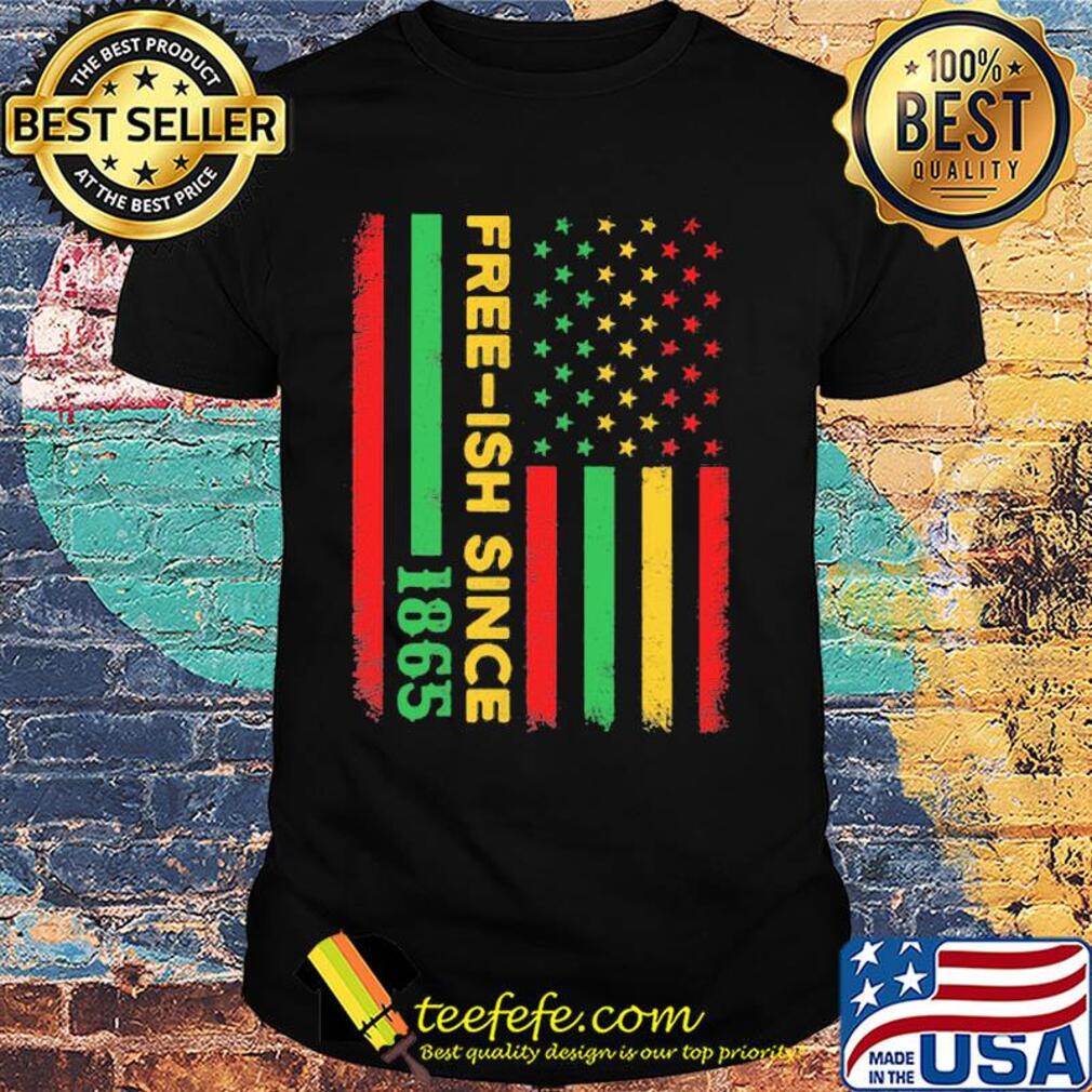 Free-ish since 1865 American flag veteran Independence Day shirt