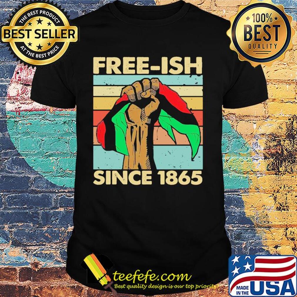 Free-ish since 1865 Black Supremacy hand vintage shirt
