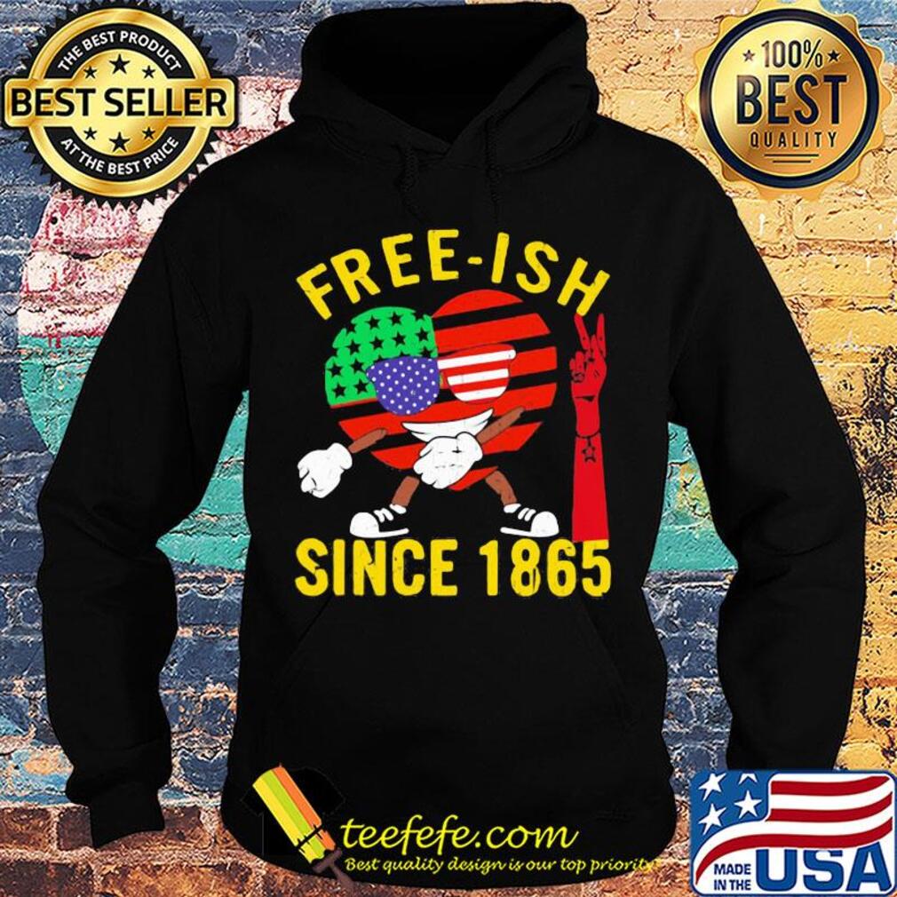 Free-ish since 1865 heart American flag veteran Independence day s Hoodie Free-ish since 1865 heart American flag veteran Independence day s Hoodie