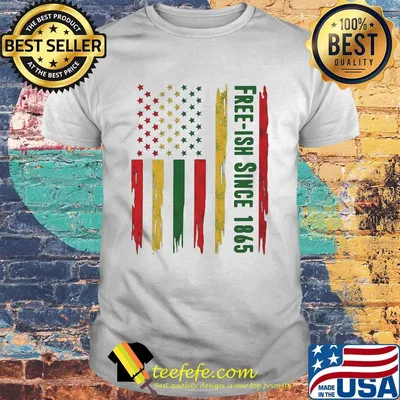 Freeish since 1865 juneteenth american flag independence day shirt