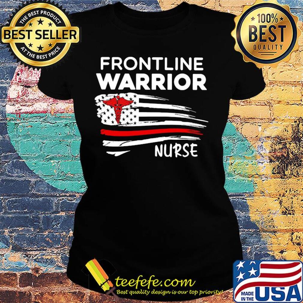 Frontline warriors nurse american flag independence day s Ladies tee Frontline warriors nurse american flag independence day s Ladies tee