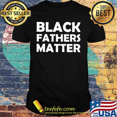 Funny Black fathers matter shirt