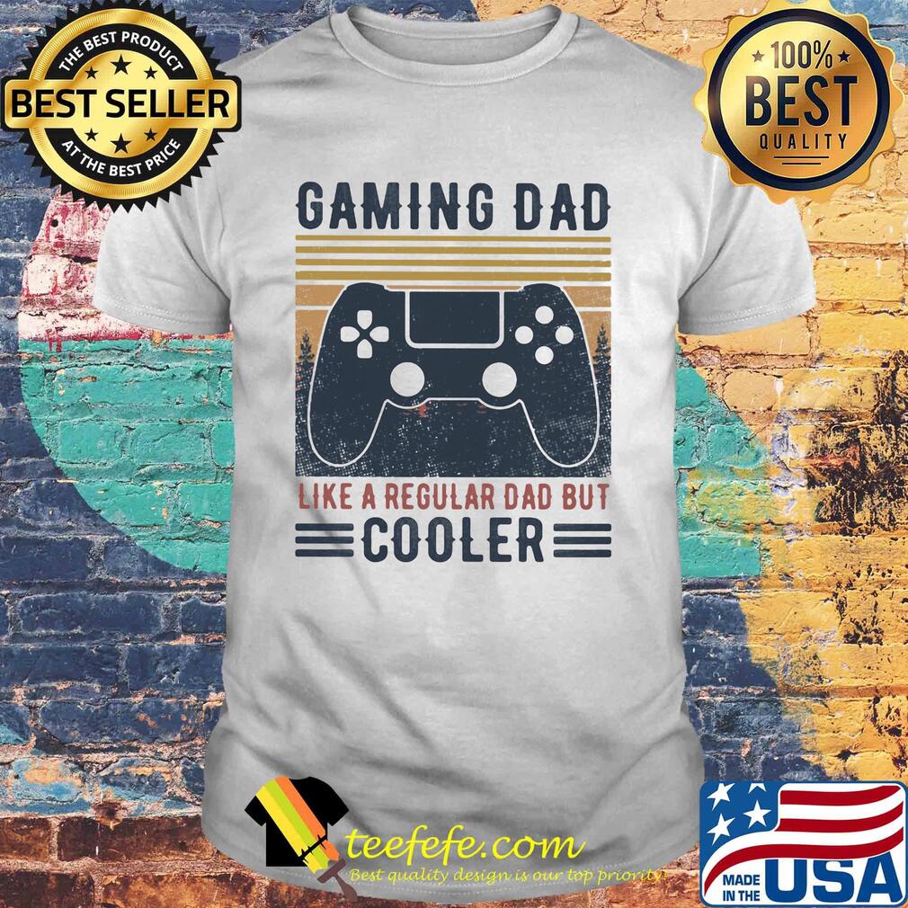 Gaming dad like a regular dad but cooler father's day vintage retro shirt Gaming dad like a regular dad but cooler father's day vintage retro shirt