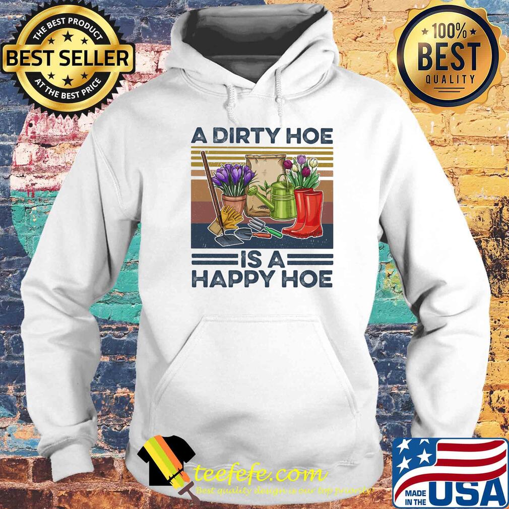 Garden a dirty hoe is a happy hoe vintage retro s Hoodie Garden a dirty hoe is a happy hoe vintage retro s Hoodie
